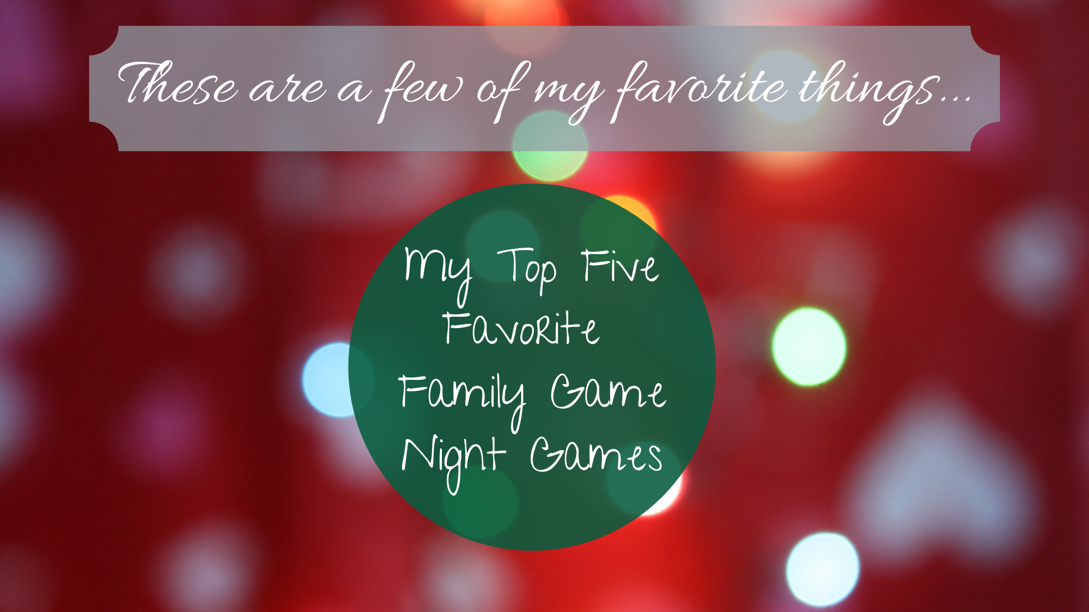 My Top Five Favorite Family Game Night Games