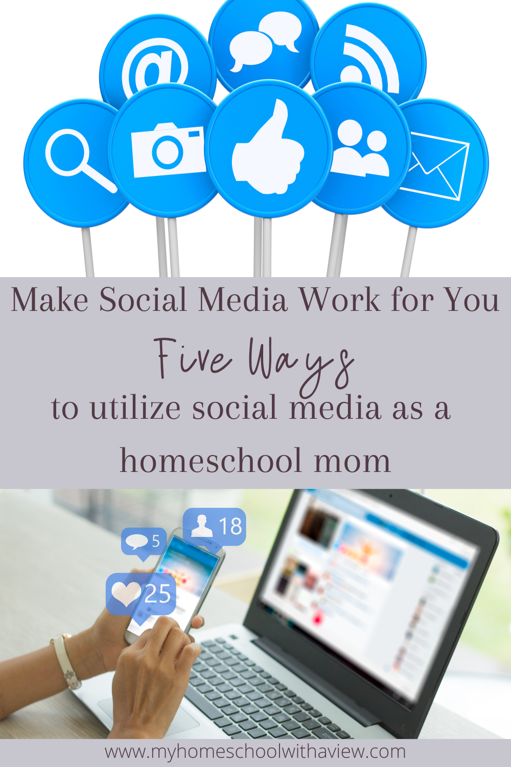 Pin Five Ways to Make Social Media Work for You on Your Homeschool Boards