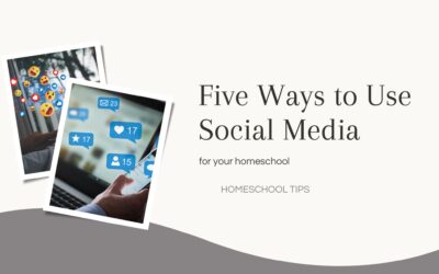 Five Ways to Utilize Social Media for Homeschool