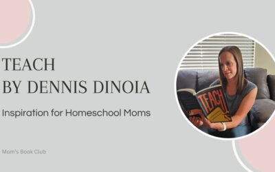 Inspire Your Homeschool with Teach by Dennis DiNoia