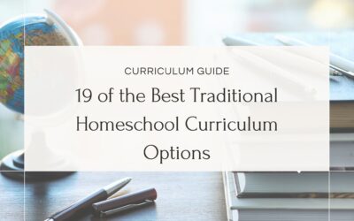 19 of the Best Traditional Homeschool Curriculum Options