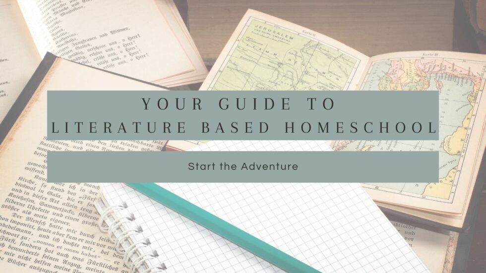 Literature Based Homeschool: The Essentials You Need to Know - My ...